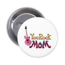 You Rock, Mom T Shirts buttons