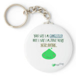 You Say Conceited, I Say Self-Aware keychains