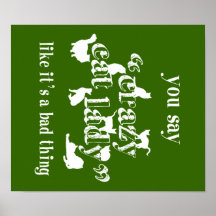 You Say Crazy Cat Lady Like It's A Bad Thing Poster