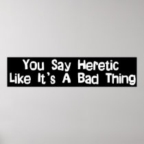 You Say Heretic Print