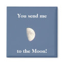 You send me to the Moon! magnets