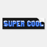You should be super cool like me bumper stickers