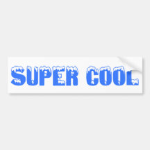 You should be super cool like me bumper stickers