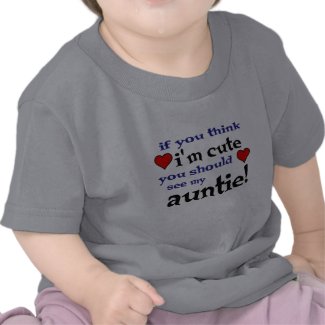You should see my Auntie love heart baby t shirts