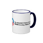 You shouldn't have to go broke to stay healthy coffee mug