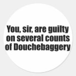 You, sir, are guilty of Douchebaggery stickers
