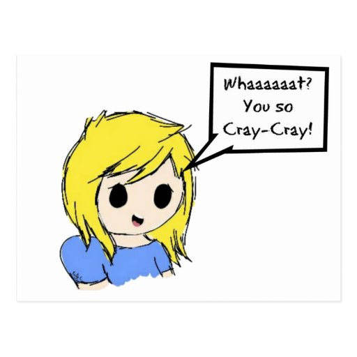You So CrayCray! Postcard Zazzle