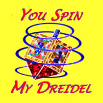You Spin My Dreidel t-shirts