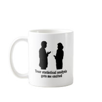 YOU STATISTICAL ANALYSIS GETS ME EXCITED COFFEE MUG