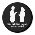 YOU STATISTICAL ANALYSIS GETS ME EXCITED T-shirt magnets
