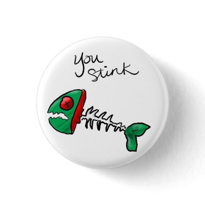 you stink! button by princess_dollhead