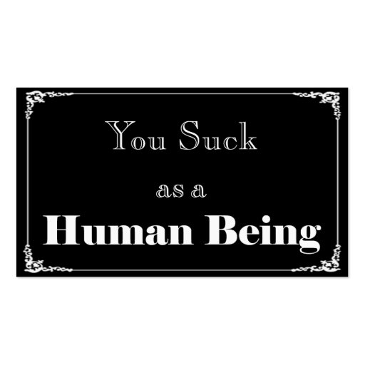 You Suck as a Human Being Business Card Templates (front side)