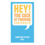 You suck at Parking