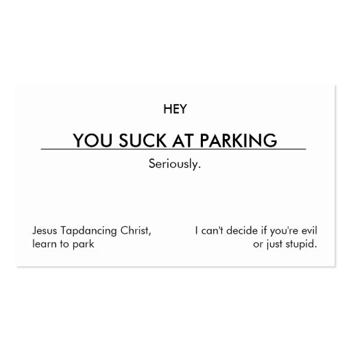 You suck at parking. (clean customizable version) business card template (front side)