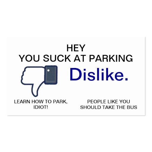 You Suck at Parking, Dislike Business Cards (front side)