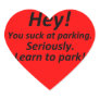 You Suck at Parking - Heart Stickers