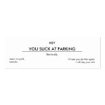 You suck at parking (leave under wiper blade) business card