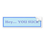 You Suck Bumper Stickers