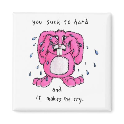 You Suck - Crying Bunny Fridge Magnet by ersatzmike