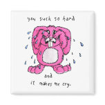 You Suck - Crying Bunny Fridge Magnet