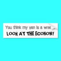 You think my van is a wreck? LOOK AT THE ECONOMY bumper stickers