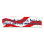 You took my vote but forgot my change bumper sticker
