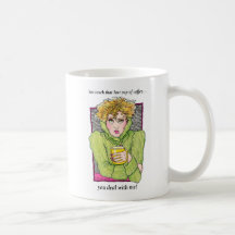 You touch that last cup of coffee... mugs