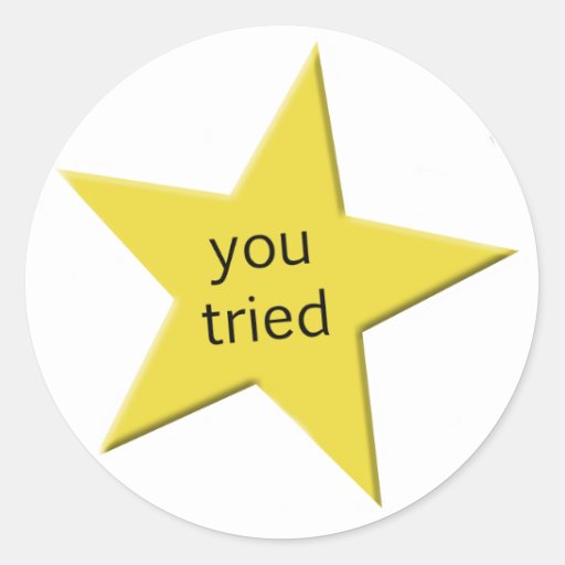 You Tried Gold Star Sticker Zazzle