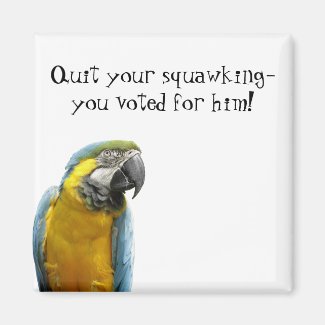 "You Voted for Him" Square Magnet