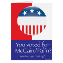 You Voted For McCain/Palin? Card1` by makemethink You Voted For McCain/Palin? Card1`