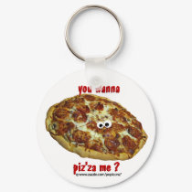 'you wanna piz'za me?' humorous parody Keychain by popiconz 'you wanna piz'za me?' humorous parody Keychain