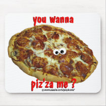 'you wanna piz'za me?' humorous parody Mousepad by popiconz 'you wanna piz'za me?' humorous parody Mousepad