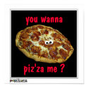 'you wanna piz'za me?' humorous parody Poster posters by popiconz 'you wanna piz'za me?' humorous parody Poster posters