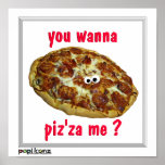 'you wanna piz'za me?' humorous parody Poster posters