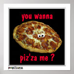 'you wanna piz'za me?' humorous parody Poster posters