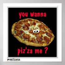 'you wanna piz'za me?' humorous parody Poster