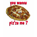 'you wanna piz'za me?' humorous parody t shirt by popiconz 'you wanna piz'za me?' humorous parody t shirt