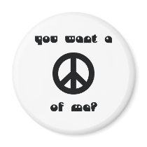 You want a peace of me? Magnet