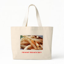 You Want Fries With That? Bag