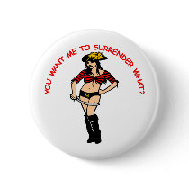You Want Me To Surrender What? Pinback Buttons