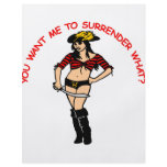 You Want Me To Surrender What? flyers