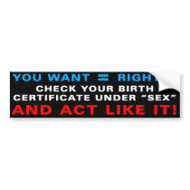 You want = rights? bumper sticker