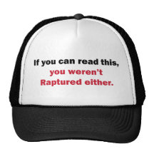 You Weren't Raptured Trucker Hats