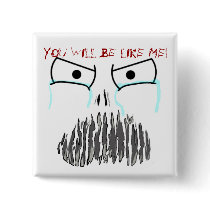 YOU WILL BE LIKE ME! buttons