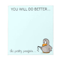 You will do a better job or else you won't memo notepads