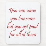 You Win Some You Lose Some Lawyer Mousepad