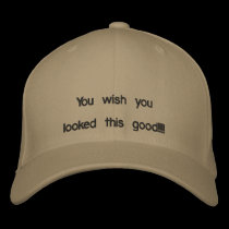 You wish you, looked this good!!! embroidered hats