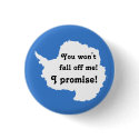 You won't fall off Antarctica Button