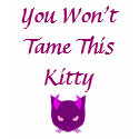 You won't tame this kitty t-shirts by LdyDonna You won't tame this kitty t-shirts
