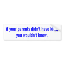 You Wouldn't Know Bumper Stickers